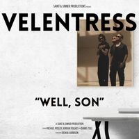 Velentress - Well, Son