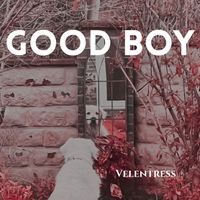 Velentress - Good Boy