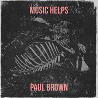 Paul Brown - Music Helps