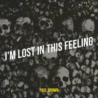 Paul Brown - I'm Lost in This Feeling