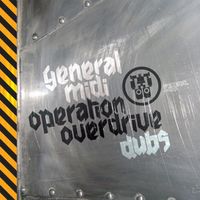 General Midi - Operation Overdrive Dubs