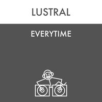 Lustral - Everytime