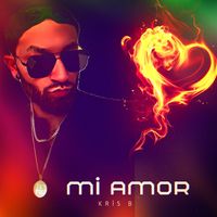 Kris B - Mi Amor (Explicit)