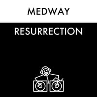 Medway - Resurrection
