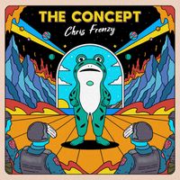 Chris Frenzy - The Concept (Explicit)