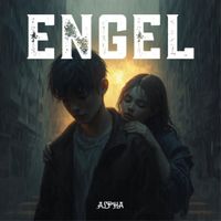 Alpha - Engel (Explicit)