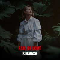 SUBHASH - Fail of Love