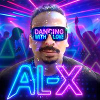AL-X - Dancing With Love (Explicit)