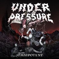 UNDER PRESSURE - Omnipotent (Explicit)
