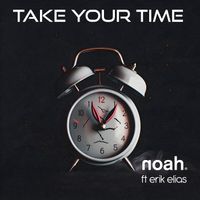 NOAH - Take Your Time