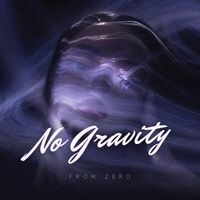 From Zero - No Gravitiy