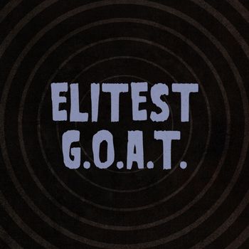 Sleaford Mods - Elitest G.O.A.T. (Explicit)
