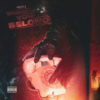 Moon - Where You Belong (Explicit)
