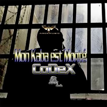 CoDeX - Mon kaba est monté