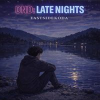 Eastsidekoda - DND: LATE NIGHTS (Explicit)