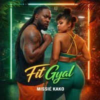 Missié KAKO - Fit Gyal (Explicit)