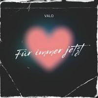 Valo - Für Immer Jetzt (Explicit)