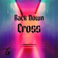 Cross - Back Down