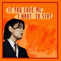 Levan - IF YOU LOVE ME, I WANT TO STAY