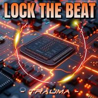 TRAUMA - Lock the Beat