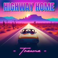 TRAUMA - Highway Home