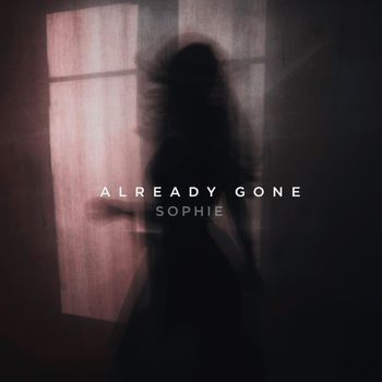 SOPHIE - ALREADY GONE
