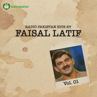Faisal Latif - Radio Pakistan Hits By FAISAL LATIF, Vol. 01