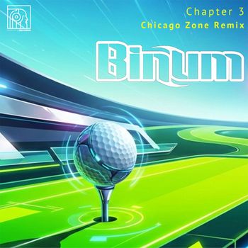 Binum - Chapter 3 (Chicago Zone Remix)