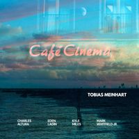 Tobias Meinhart - Café Cinema