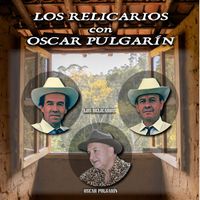 Los Relicarios - Los Relicarios con Oscar Pulgarín