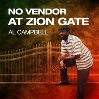 Al Campbell - No Vendor At Zion Gate