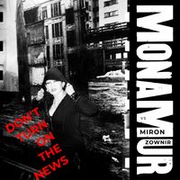Mona Mur - Don't turn on the news
