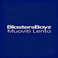 BlastersBoyz - Muoviti Lenta