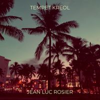 JEAN LUC ROSIER - TEMPET' KREOL