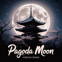 Haruki Nang - Pagoda Moon