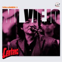 Centeno - Mi Viejo Vol. 1