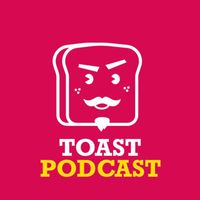 toast - TOASTPODCAST
