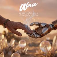 Alaa - Before You Let Me Go (2026 Gold Edition)