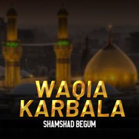Shamshad Begum - Waqia Karbala