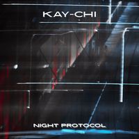 Kay-Chi - Night Protocol