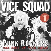 Vice Squad - Punk Rockers, the Best of Vice Squad, Vol. 1 (Explicit)