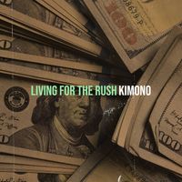 KImono - Living for the Rush