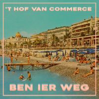 't Hof van Commerce - Ben ier weg
