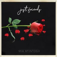 Mia McIntosh - Just Friends