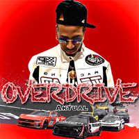 Aktual - Overdrive (Explicit)