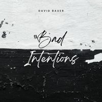 David Bauer - Bad Intentions