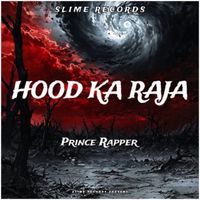 Prince Rapper - Hood Ka Raja