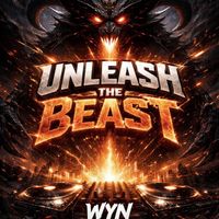 WYN - Unleash the Beast (Explicit)