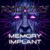 Anomaly - Memory Implant