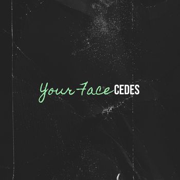 Cedes - Your Face